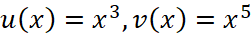 u von x ist gleich x hoch drei Komma v von x ist gleich x hoch fünf