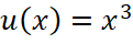 u von x ist gleich x hoch  drei