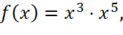 f von x ist gleich x hoch drei mal x hoch fünf