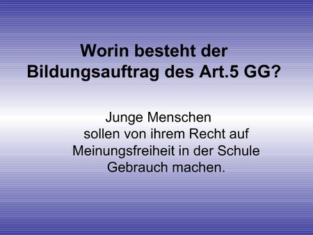 Worin besteht der Bildungsauftrag des Art 5 GG?