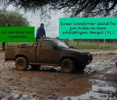 Auf dem Weg nach Guatemala: Landrover im Schlamm