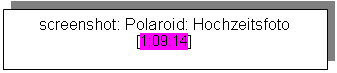 Textfeld: screenshot: Polaroid: Hochzeitsfoto [1:09:14]